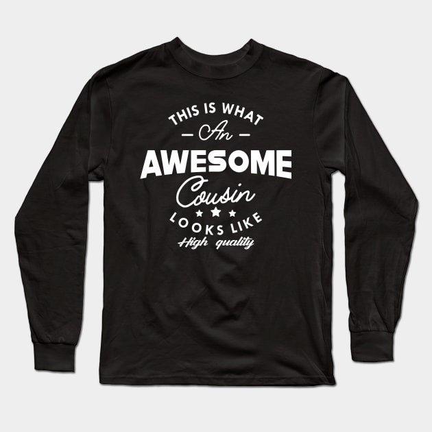 Cousin - This is what an awesome cousin looks like Long Sleeve T-Shirt by KC Happy Shop